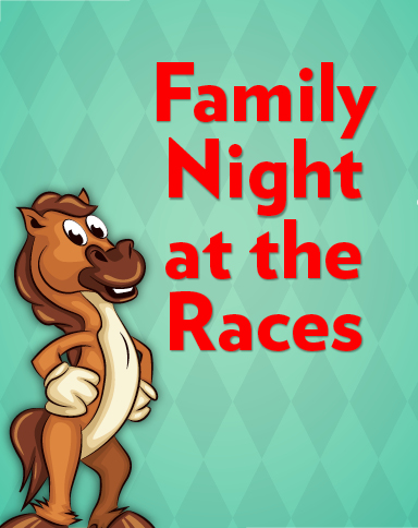 Family Night at the Races