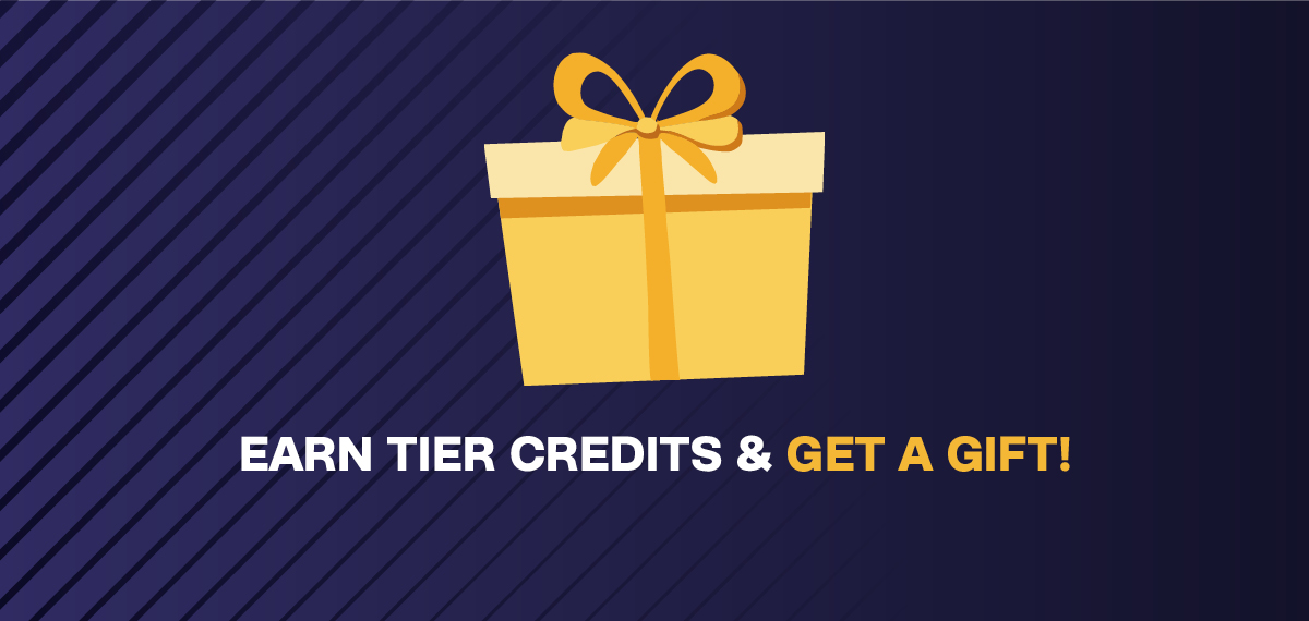 Earn Tier Credits & Get a Gift!