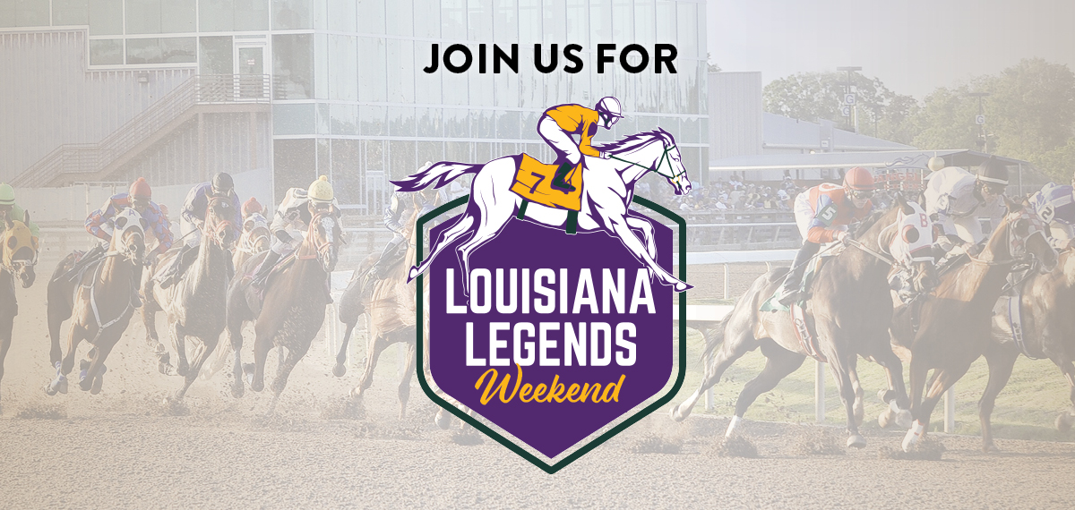Join Us For Louisiana Legends Weekend