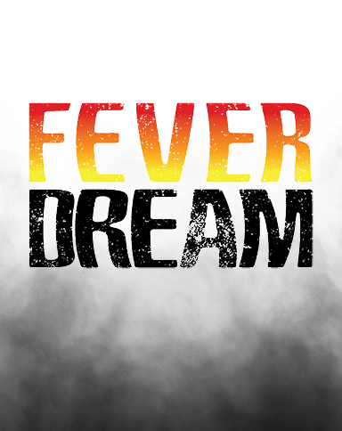 Fever Dream