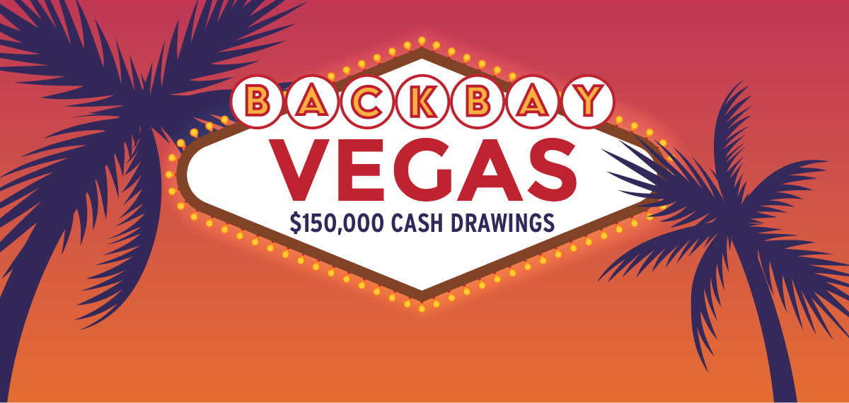 Backbay Vegas $150,000 Cash Drawings
