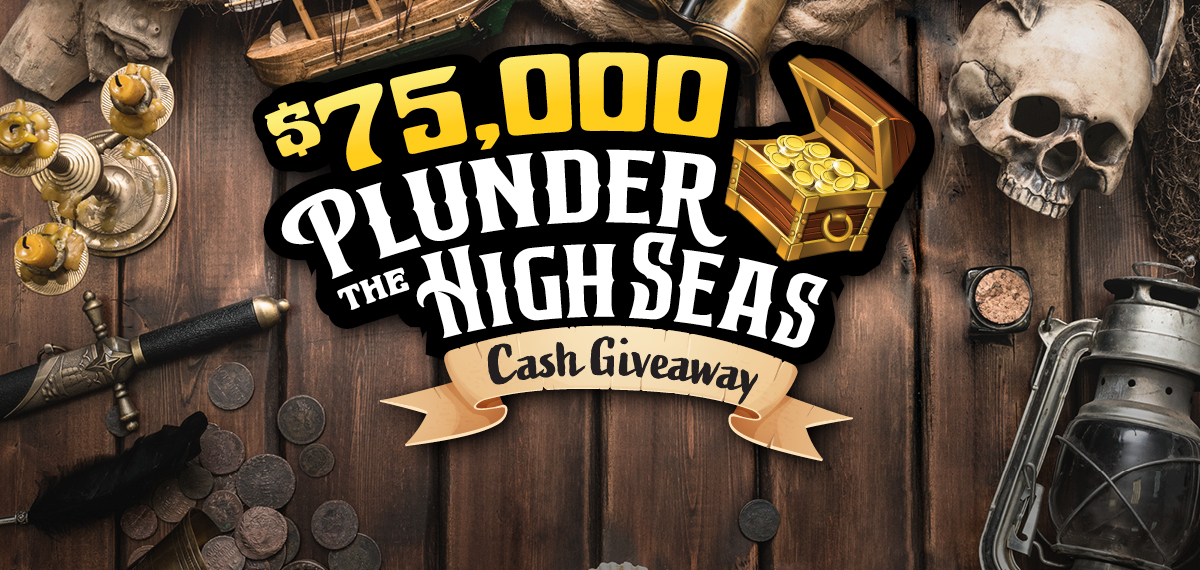 $75,000 Plunder The High Seas Cash Giveaway