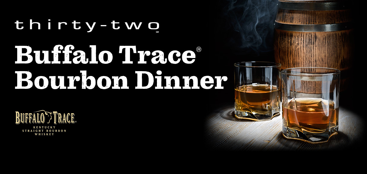 thirty-two buffalo trace bourbon dinner