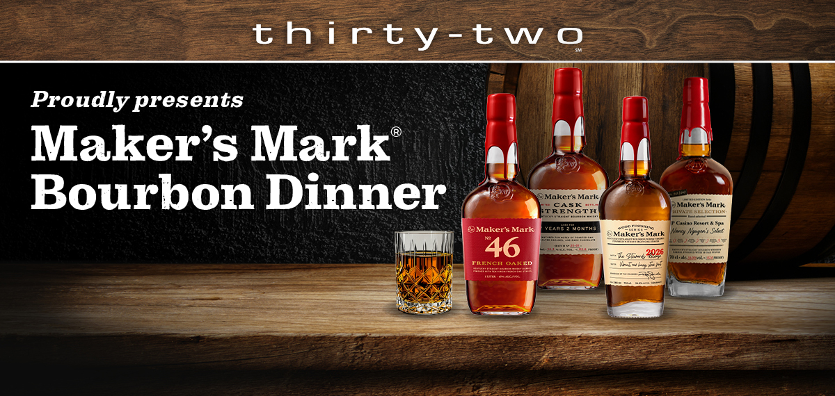 thirty-two Proudly presents Maker's Mark Bourbon Dinner