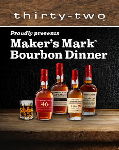 thirty-two Proudly presents Maker's Mark Bourbon Dinner