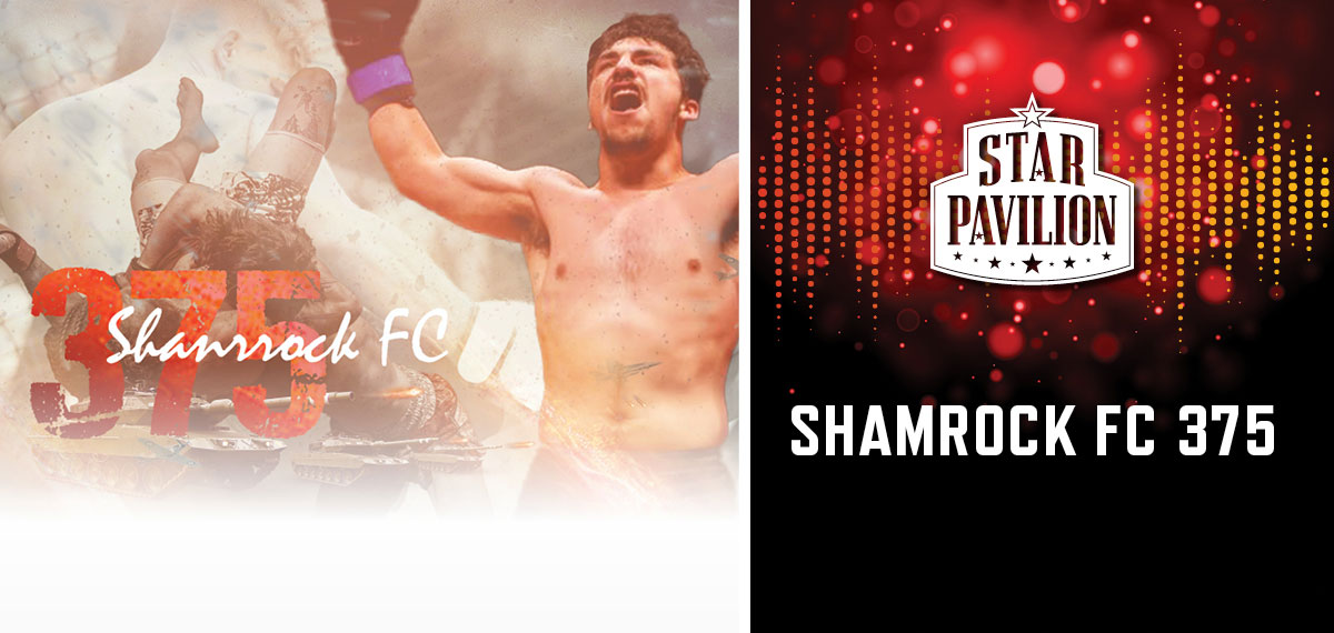 Star Pavilion - Shamrock FC 375