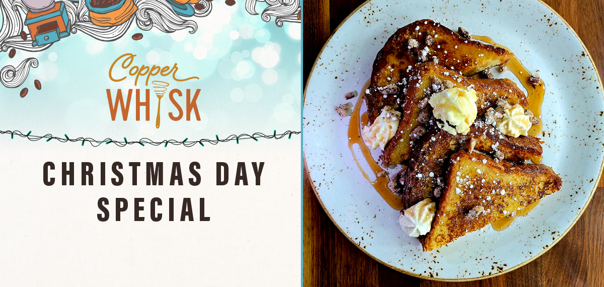 Copper Whisk Christmas Day Special