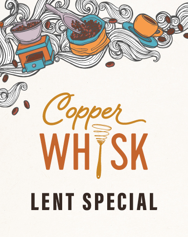 Copper Whisk Lent Special