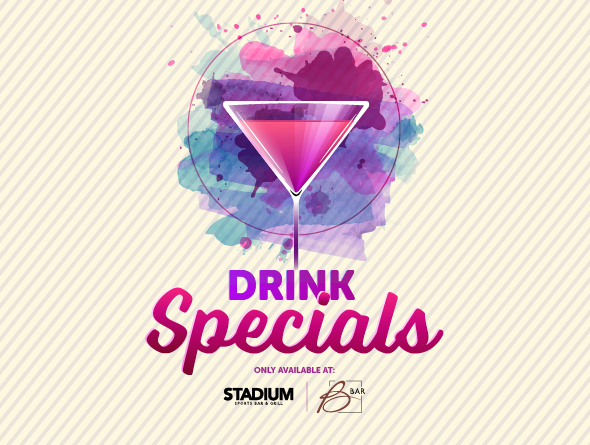 Drink Specials, Only Available at Stadium Sports Bar & Grill and B Bar