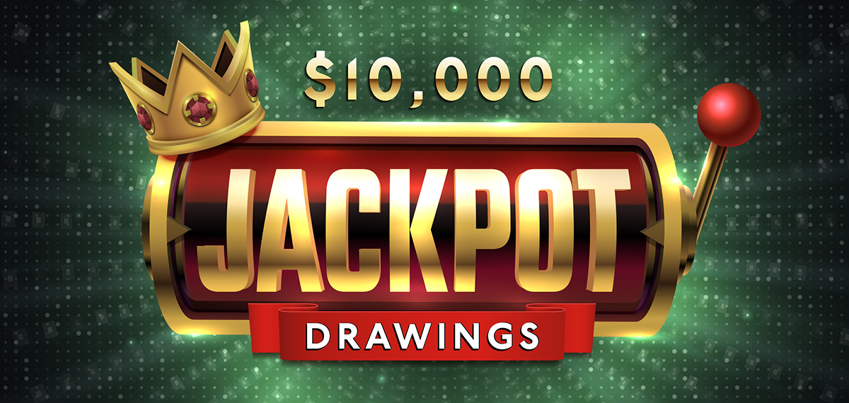 $10,000 Jackpot Drawings
