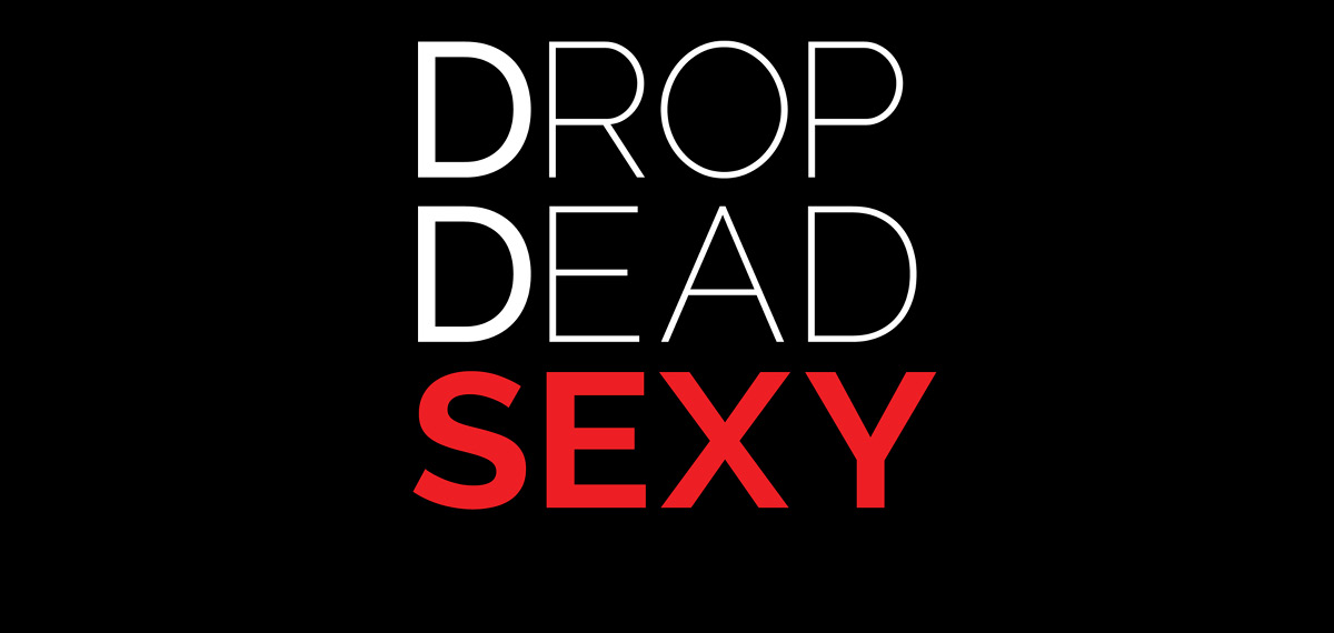 Drop Dead Sexy