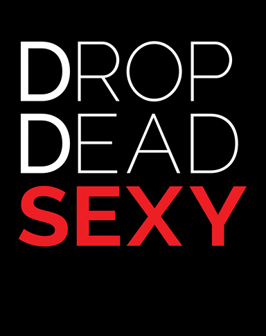 Drop Dead Sexy