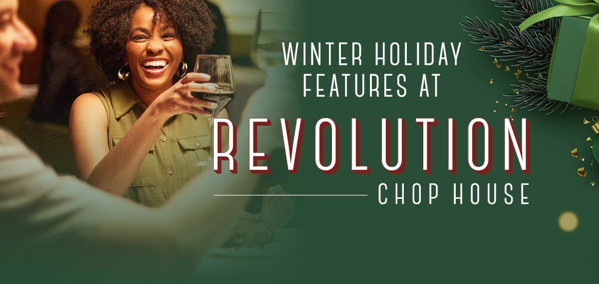 Holiday Features at Revolution Chop House