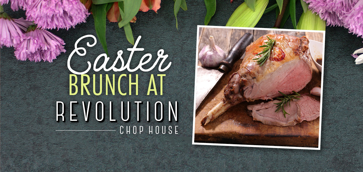 Easter Brunch at Revolution Chop House