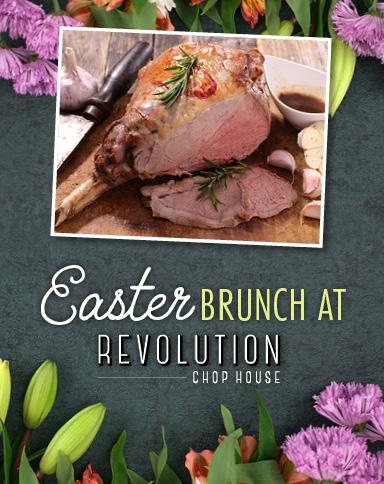 Easter Brunch at Revolution Chop House