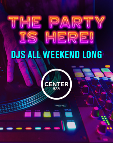 The Party is Here! DJ's All Weekend Long