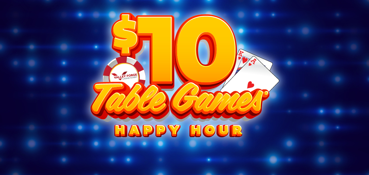 $10 Table Games Happy Hour