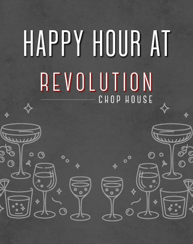 Happy Hour Revolution Chop House