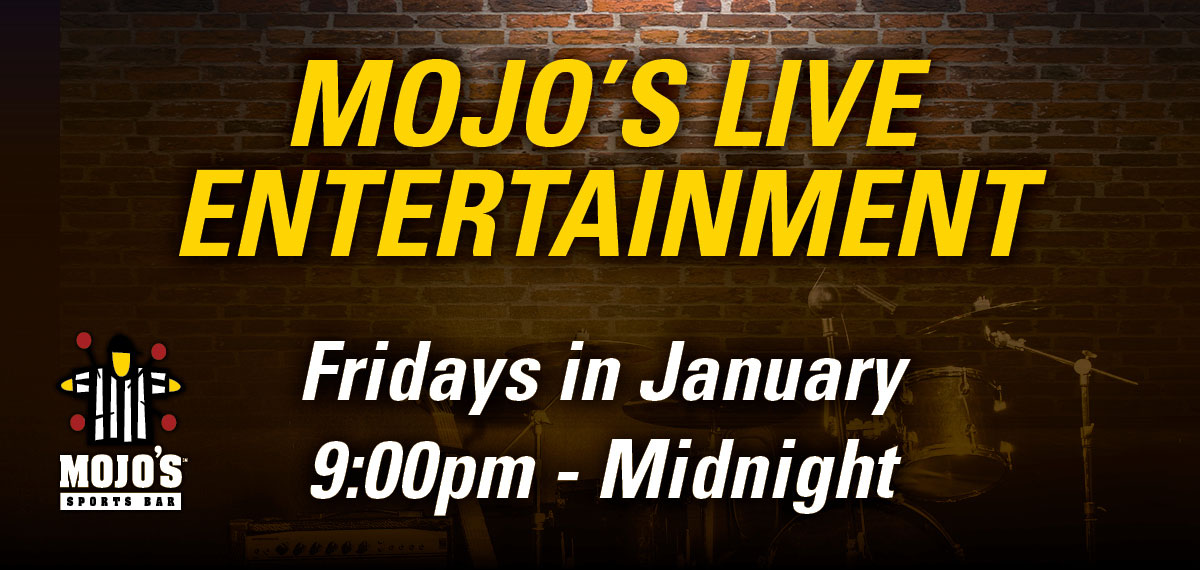 Mojo's Live Entertainment in January
