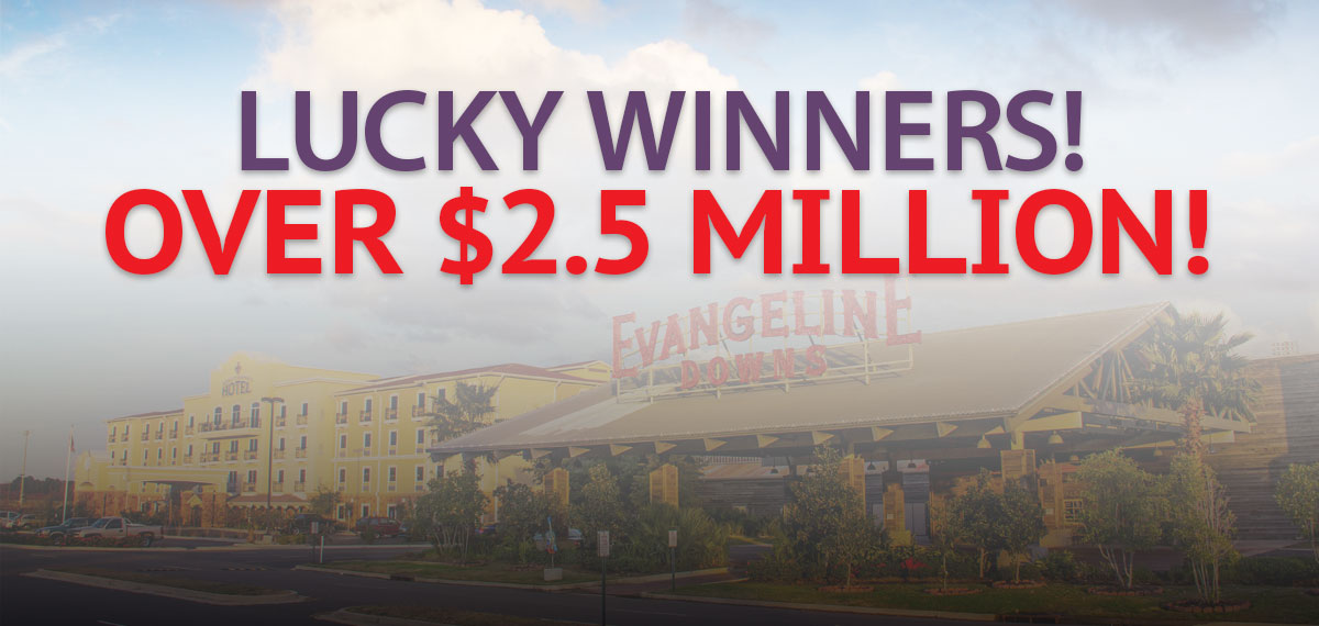 Lucky Winners! Over $2.5 Million!