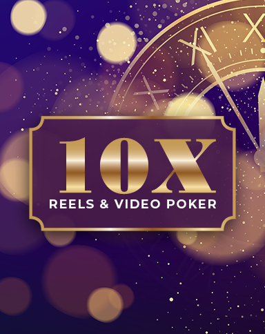 10x reels & video poker multiplier on new year's eve