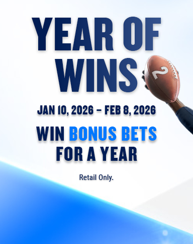 Year of Wins 2. January 10 – February 8, 2026. Win Bonus Bets for a Year. Retail Only.